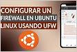 Cómo configurar UFW Firewall en Ubuntu 20.04 LTS